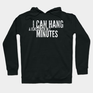 I can hang a flatscreen in 7 minutes Hoodie